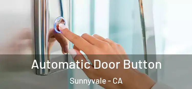  Automatic Door Button Sunnyvale - CA