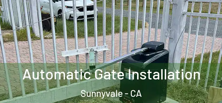  Automatic Gate Installation Sunnyvale - CA
