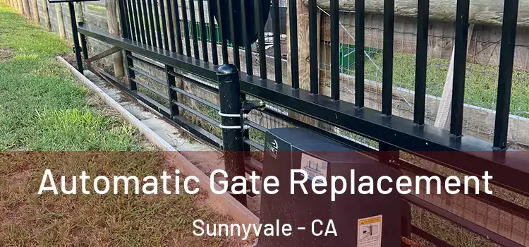  Automatic Gate Replacement Sunnyvale - CA