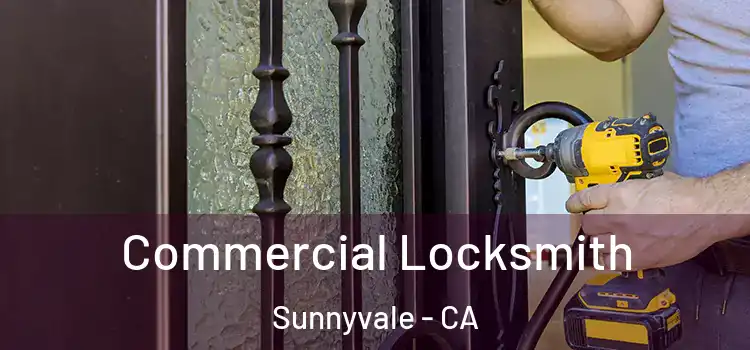  Commercial Locksmith Sunnyvale - CA