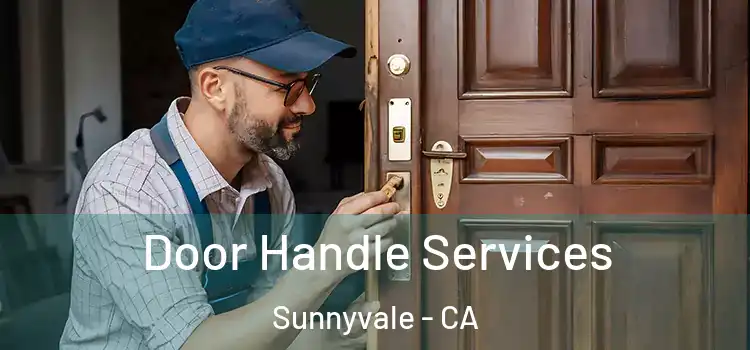  Door Handle Services Sunnyvale - CA