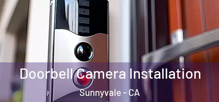  Doorbell Camera Installation Sunnyvale - CA