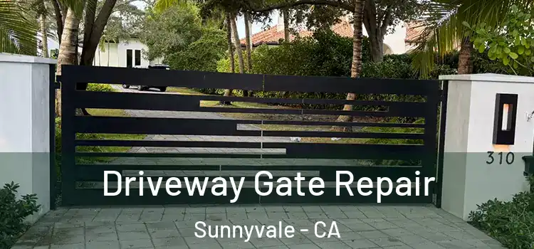 Driveway Gate Repair Sunnyvale - CA