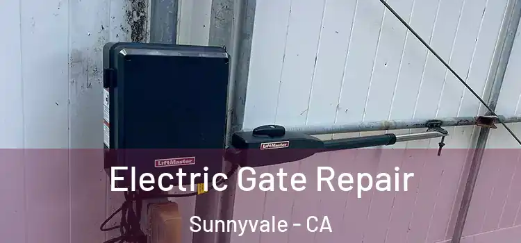  Electric Gate Repair Sunnyvale - CA