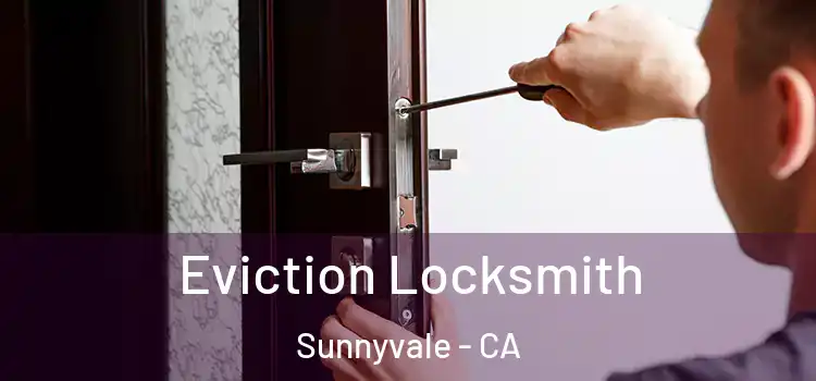  Eviction Locksmith Sunnyvale - CA
