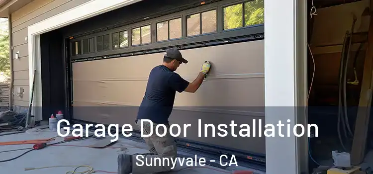  Garage Door Installation Sunnyvale - CA