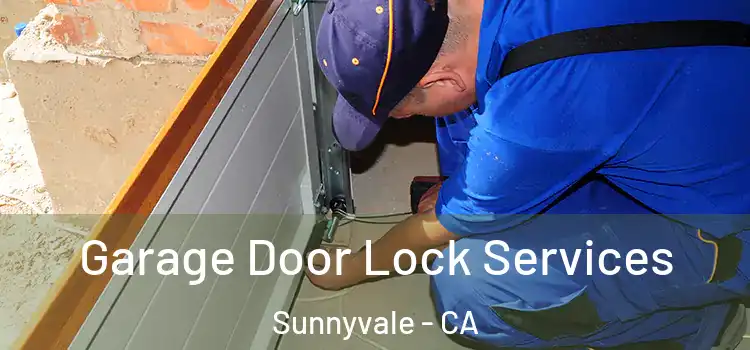  Garage Door Lock Services Sunnyvale - CA