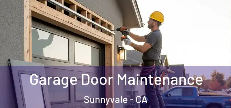  Garage Door Maintenance Sunnyvale - CA