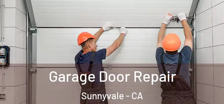  Garage Door Repair Sunnyvale - CA