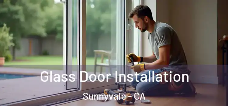  Glass Door Installation Sunnyvale - CA
