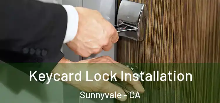  Keycard Lock Installation Sunnyvale - CA