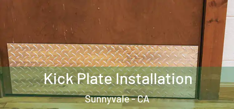 Kick Plate Installation Sunnyvale - CA