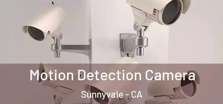  Motion Detection Camera Sunnyvale - CA