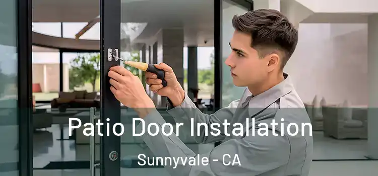  Patio Door Installation Sunnyvale - CA