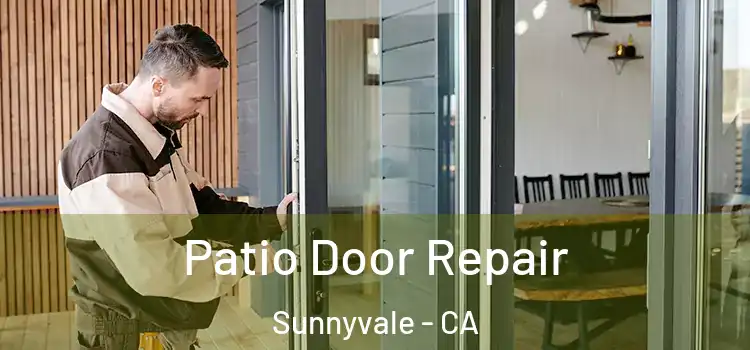  Patio Door Repair Sunnyvale - CA