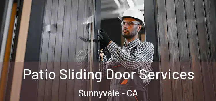  Patio Sliding Door Services Sunnyvale - CA
