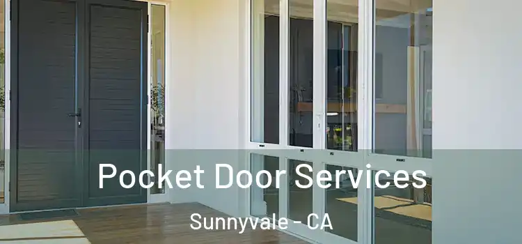 Pocket Door Services Sunnyvale - CA