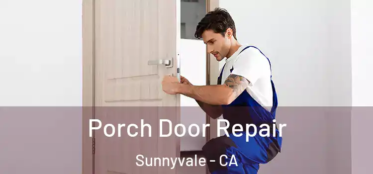  Porch Door Repair Sunnyvale - CA