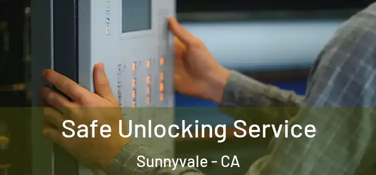  Safe Unlocking Service Sunnyvale - CA