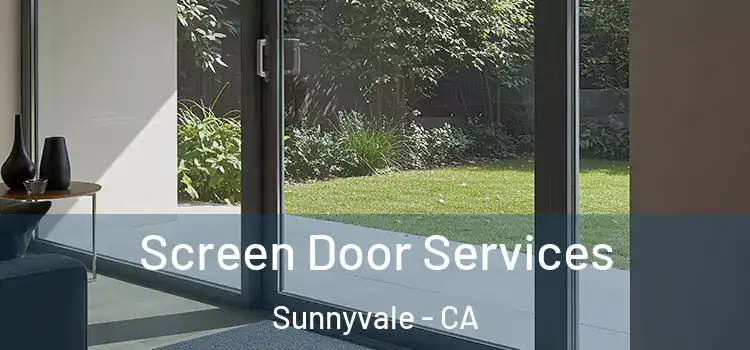  Screen Door Services Sunnyvale - CA