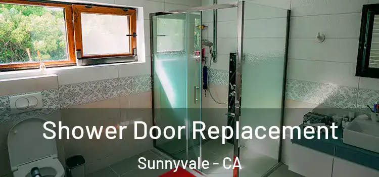 Shower Door Replacement Sunnyvale - CA