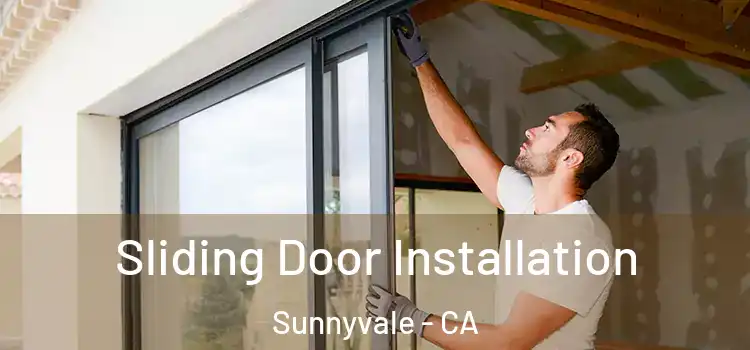  Sliding Door Installation Sunnyvale - CA