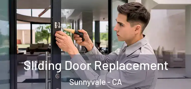  Sliding Door Replacement Sunnyvale - CA