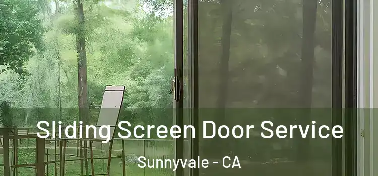  Sliding Screen Door Service Sunnyvale - CA